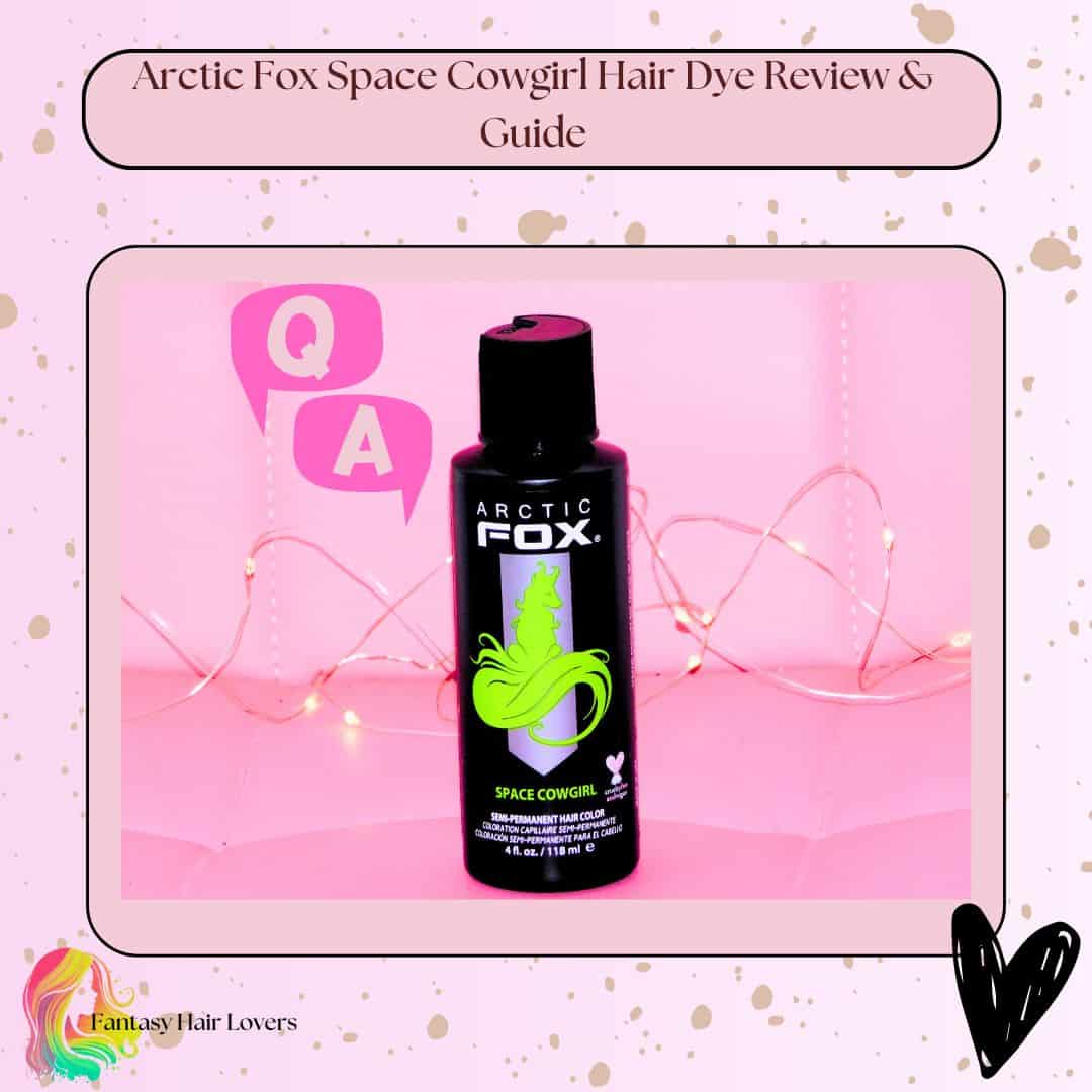 Arctic Fox Space Cowgirl Hair Dye Review & Full Guide [2023]